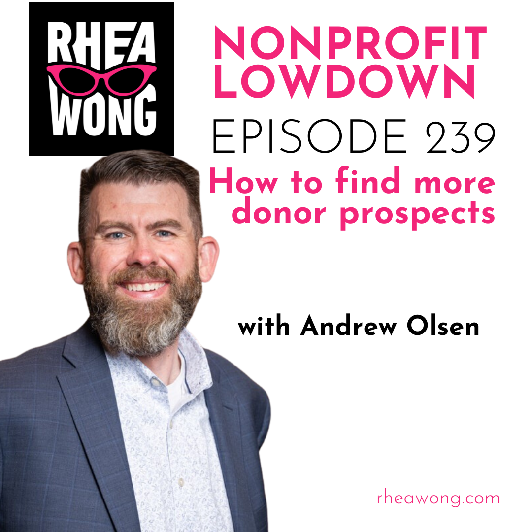 how-to-find-more-donor-prospects-with-andrew-olsen-rhea-wong-consulting